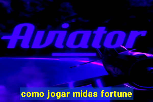 como jogar midas fortune